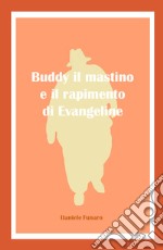 Buddy il mastino e il rapimento di Evangeline libro