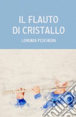 Il flauto di cristallo libro