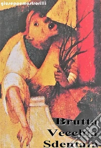 Brutta vecchia e sdentata