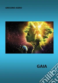Gaia. La terra fatta dea libro