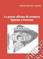 Le prima officine di ceramica figurata a Paestum libro