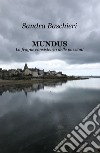 MUNDUS. La fragile consistenza delle passioni libro di Baschieri Sandra