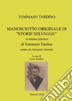 Manoscritto originale di «Storie Selvagge» in italiano popolare di Tommaso Tardino libro