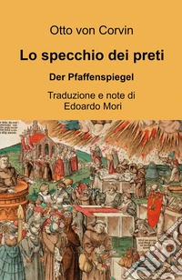 Lo specchio dei preti. Der Pfaffenspiegel libro