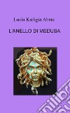 L'anello di Medusa libro di Kadigia Abate Lucia