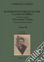 Manoscritto originale de «La mia guerra» in italiano popolare di Tommaso Tardino. Vol. 2 libro