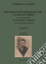 Manoscritto originale de «La mia guerra» in italiano popolare di Tommaso Tardino. Vol. 1 libro