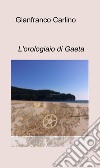 L'orologiaio di Gaeta libro di Carlino Gianfranco