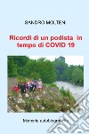 Ricordi di un podista in tempo di COVID 19. Memorie autobiografiche libro di Molteni Sandro