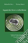 Inganni dei sensi e della mente. Quanto e reale ciò che ci sembra reale? libro di De Rosa Felice