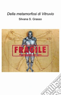 Della metamorfosi di Vitruvio libro