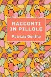 Racconti in pillole libro