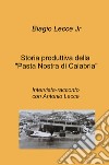 Storia produttiva della «Pasta Nostra di Calabria». Intervista-racconto con Antonio Lecce libro di Lecce Biagio