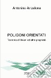 Poligono orientati. Teorema di Viviani ed altre proprietà libro