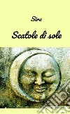 Scatole di sole libro di Sira