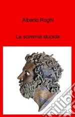 La scimmia stupida libro