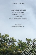 Ammonimenti in forma di raccontini in siciliano con la traduzione italiana libro