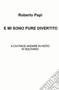 E mi sono pure divertito