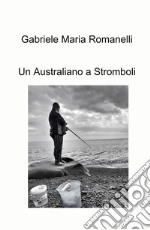 Un australiano a Stromboli libro