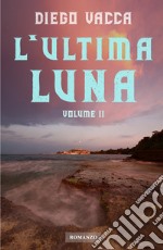 L'ultima luna. Vol. 2 libro