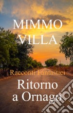 Ritorno a Ornago. Racconti fantastici