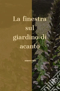 La finestra sul giardino di acanto libro