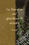 La finestra sul giardino di acanto libro di Lassi Simone