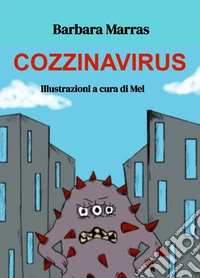 Cozzinavirus. Ediz. a colori libro