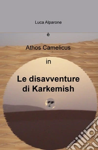 Le disavventure di Karkemish libro