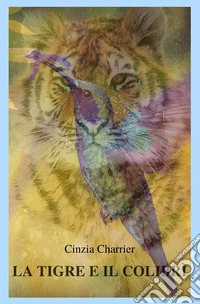La tigre e il colibri