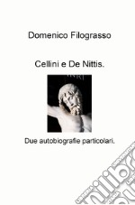 Cellini e De Nittis. Due autobiografie particolari libro