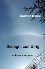 Dialoghi con Ulrig. Vol. 2 libro