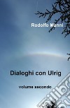 Dialoghi con Ulrig. Vol. 2 libro