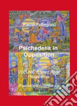 Psichedelia in opposition. Vol. 9: Hard rock progressivo e psichedelico/sinfonico libro