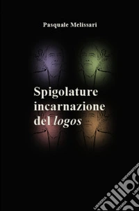 Spigolature. Incarnazione del logos libro