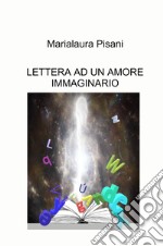 Lettera ad un amore immaginario