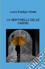 La sentinella delle ombre libro