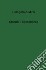 Chiamati all'esistenza