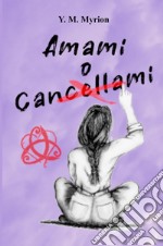 Amami o cancellami libro