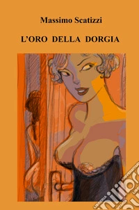 L'oro della dorgia libro