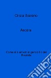 Ancòra. Come si e arrivati al genocidio del Rwanda libro di Scarano Cinzia