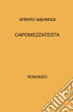 Capomezzatesta libro