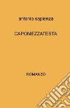 Capomezzatesta libro