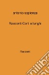 Racconti corti e lunghi libro