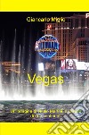 Vegas. Un'indagine di Giulio Martini, a cavallo di due continenti libro di Miglio Giancarlo