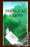 Parole al vento libro