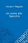 Un uomo allo specchio libro