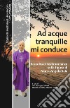 Ad acque tranquille mi conduce. Raccolta di testimonianze sulla figura di Mons. Angelo Sala (1929 - 2021) libro di Corbari Giuseppe