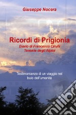 Ricordi di prigionia. Diario di Francesco Cirulli Tenente degli Alpini libro