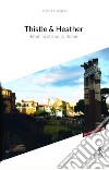 Thistle & Heather. From Scotland to Rome libro di De Angelis Loreto